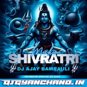 Main Toh Shiv Ki Pojaran {Shivratri Remix} Dj Ajay Bamrauli Prayagraj Main Toh Shiv Ki Pojaran {Shivratri Remix} Dj Ajay Bamrauli Prayagraj